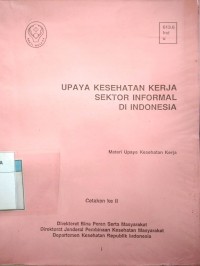 Upaya Kesehatan Kerja Sektor Informal Di Indonesia