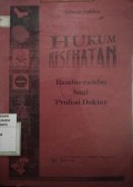 Hukum Kesehatan Rambu-Rambu Bagi Profesi Dokter