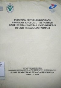 Pedoman Penyelenggaraan Program Khusus D-III Farmasi bagi Lulusan SMF/SAA yang Bekerja di Unit Pelayanan Farmasi