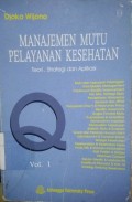 Manajemen Mutu Pelayanan Kesehatan Vol 1