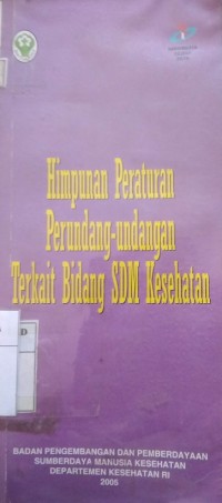 Himpunan Peraturan Perundang-undangan Terkait Bidang SDM Kesehatan