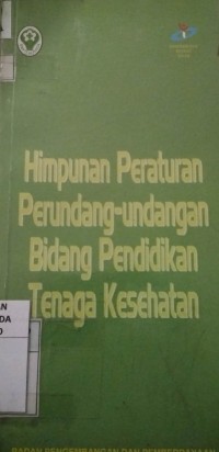 Himpunan Peraturan Perundang-Undangan Bidang Pendidikan Tenaga Kesehatan