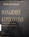 Manajemen Keperawatan; Aplikasi Dalam Praktik Keperawatan Profesional