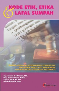 Kode Etik, Etika & Lafal Sumpah